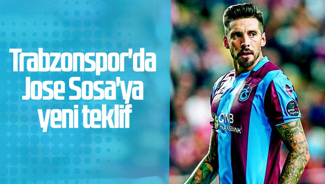 Trabzonspor'da Jose Sosa'ya yeni teklif