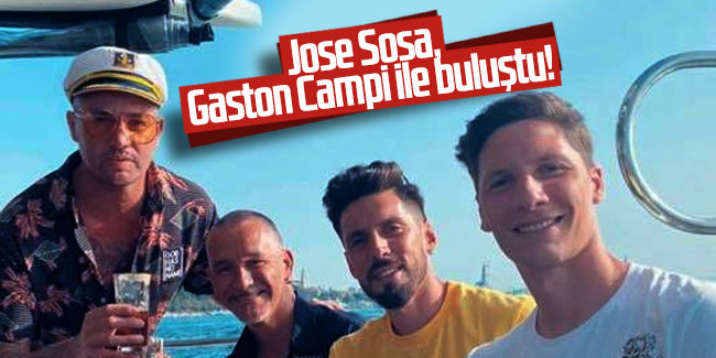 Jose Sosa, Gaston Campi ile buluştu!