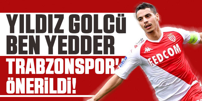 Yıldız golcü Trabzonspor'a önerildi!