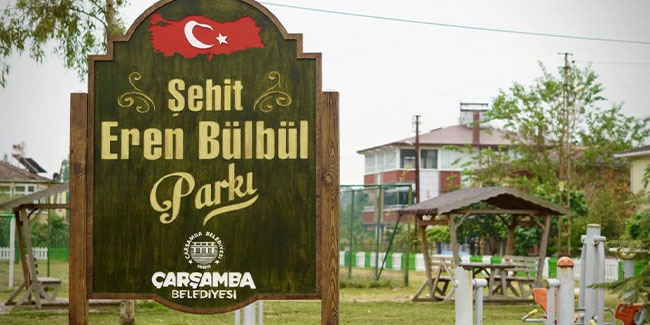 Çarşamba’ya 'Şehit Eren Bülbül Parkı'