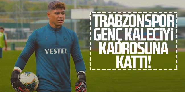 Trabzonspor genç kaleciyi kadrosuna kattı!