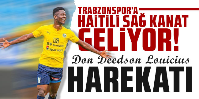 Trabzonspor'a Haitili sağ kanat geliyor! Don Deedson Louicius harekatı!