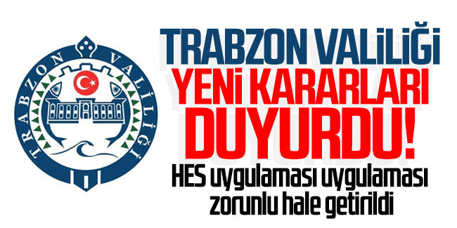 Trabzon Valiliği yeni kararları açıkladı