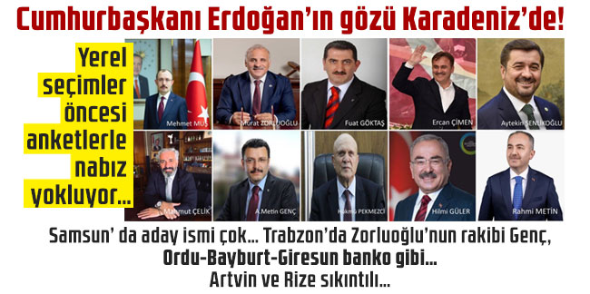 Cumhurbaşkanı Erdoğan’ın gözü Karadeniz’de! Yerel seçimler öncesi anketlerle nabız yokluyor…