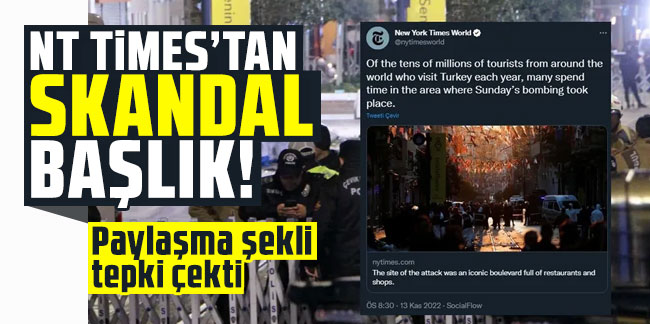New York Times'tan Taksim'deki hain saldırı için skandal başlık!