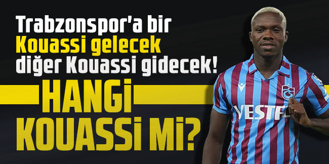 Trabzonspor'a bir Kouassi gelecek diğer Kouassi gidecek!