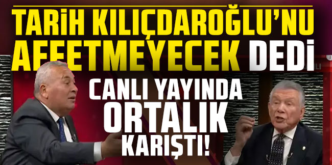 Tarih Kılıçdaroğlu'nu affetmeyecek dedi canlı yayında ortalık karıştı!