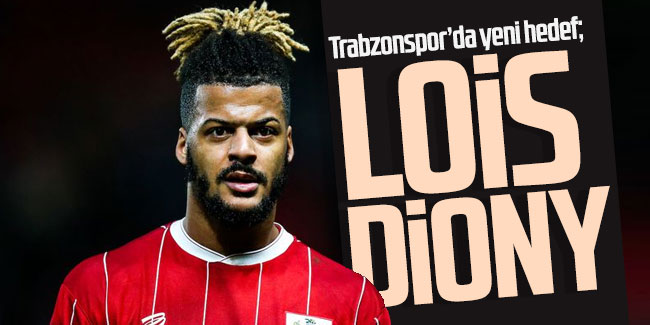 Trabzonspor'da yeni hedefi: Lois Diony