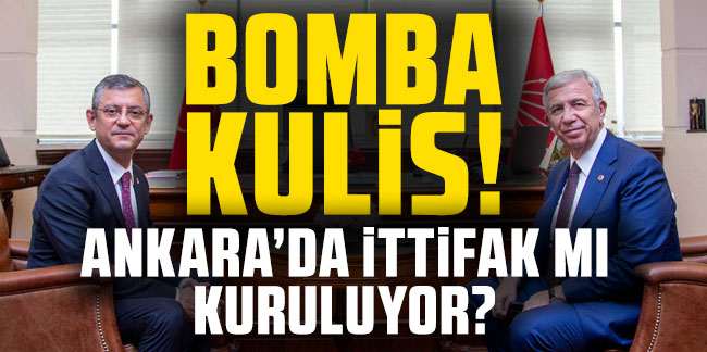  Bomba Kulis! Ankara'da ittifakı mı kuruluyor?