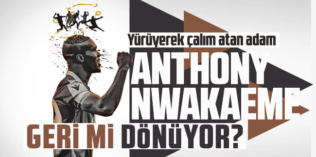Trabzonspor'da Nwakaeme sesleri! 'Devre arasında geri getirin'