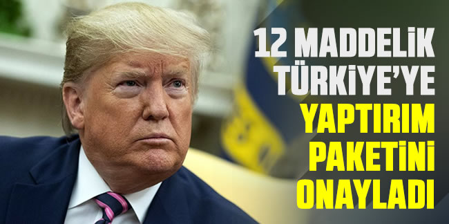 Donald Trump, Türkiye'ye yönelik yaptırım paketini imzaladı