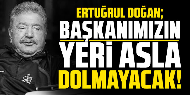 Ertuğrul Doğan'dan Mehmet Ali Yılmaz için başsağlığı mesajı