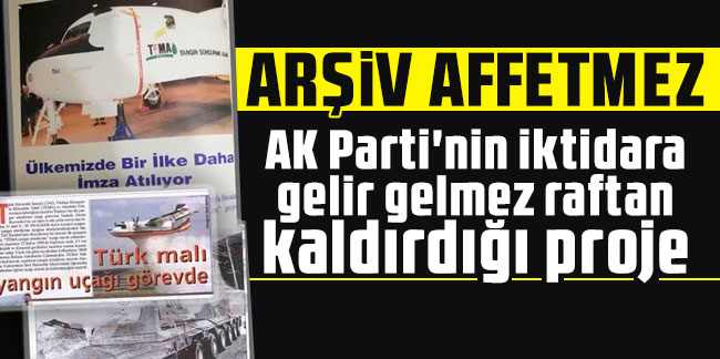 Arşiv Affetmez! AK Parti'nin iktidara gelir gelmez raftan kaldırdığı proje