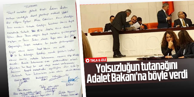 CHP'li vekil, Adalet Bakanı'na yolsuzluğun tutanağını verdi! 