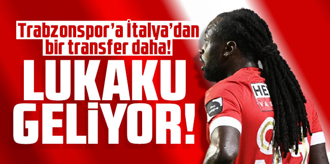 Trabzonspor’a İtalya’dan bir transfer daha! Lukaku geliyor