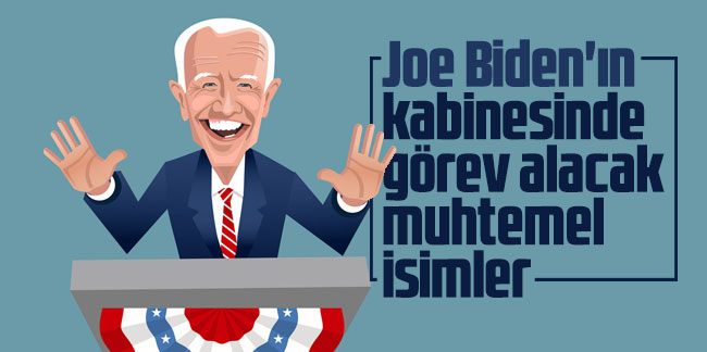Joe Biden'ın kabinesinde görev alacak muhtemel isimler