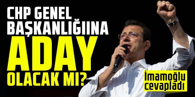 İmamoğlu cevapladı: CHP genel başkanlığına aday olacak mı?