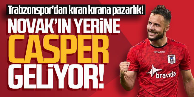 Trabzonspor'dan kıran kırana pazarlık! Novak'ın yerine Casper geliyor!