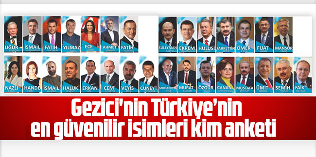 Gezici'nin Türkiye’nin en güvenilir isimleri kim anketi