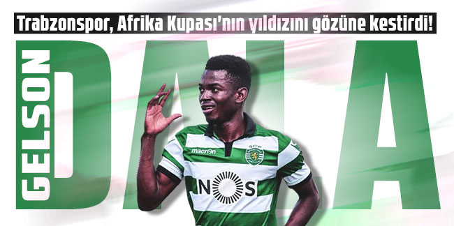 Trabzonspor, Afrika Kupası'nın yıldızını gözüne kestirdi! Gol makinesi Gelson Dala