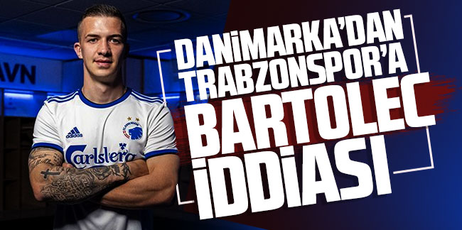 Danimarka’dan Trabzonspor'a Bartolec iddiası