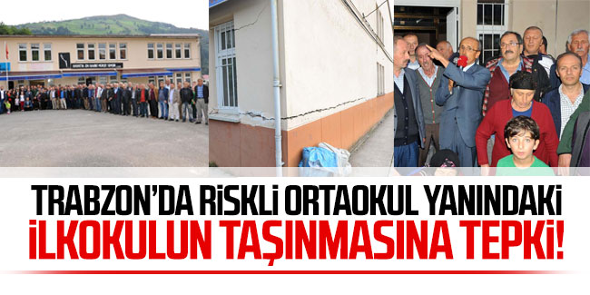 Trabzon'da riskli ortaokul yanındaki ilkokulun taşınmasına tepki!