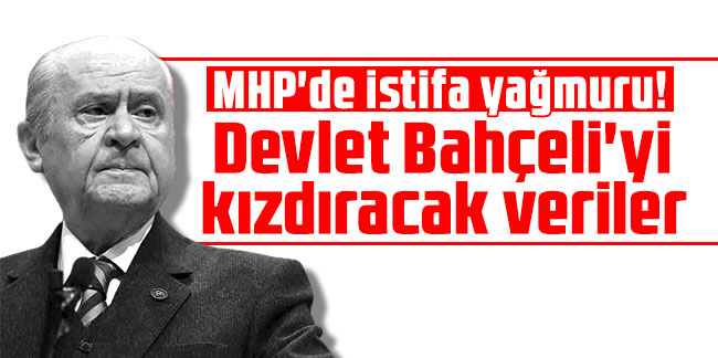 MHP'de istifa yağmuru! Devlet Bahçeli'yi kızdıracak veriler