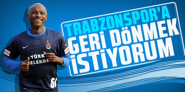 ​​​​​​​ Yattara: "Trabzonspor'a geri dönmek istiyorum"