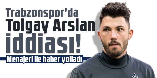 Trabzonspor'da Tolgay Arslan iddiası!