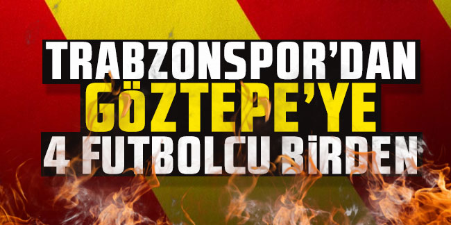 Trabzonspor'dan Göztepe'ye 4 futbolcu birden