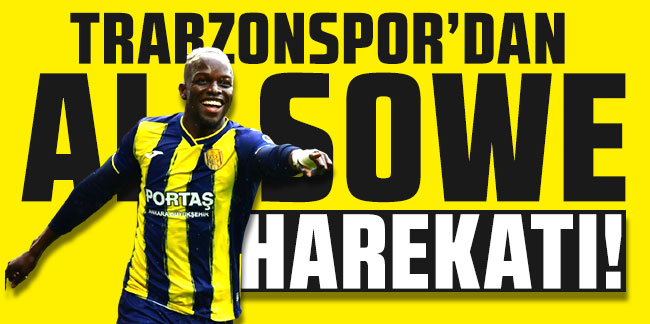 Trabzonspor'dan Ali Sowe harekatı!