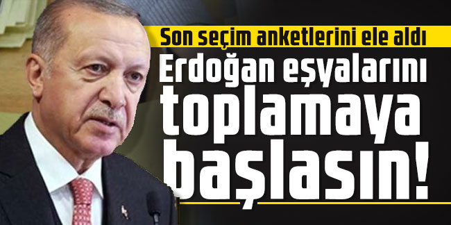 Son seçim anketlerini ele aldı: Erdoğan eşyalarını toplamaya başlasın!