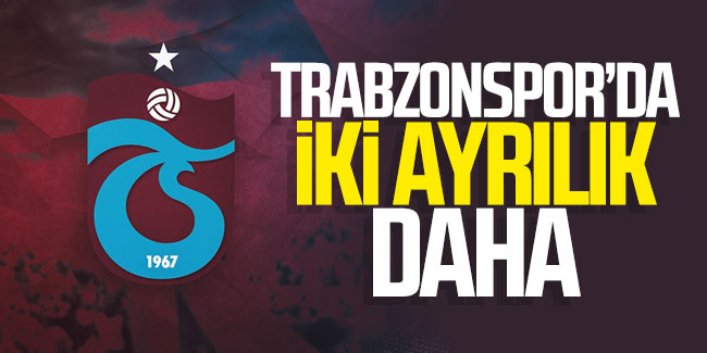 Trabzonspor'da iki ayrılık daha