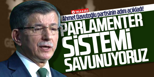 Ahmet Davutoğlu partisinin adını açıkladı!