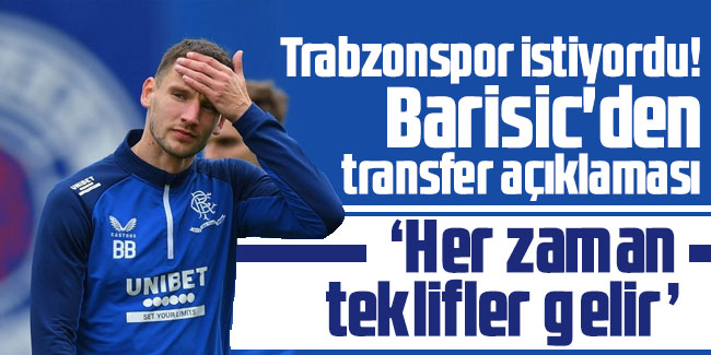 Barisic'ten transfer sözleri! 
