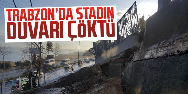 Trabzon'da stadın duvarı çöktü