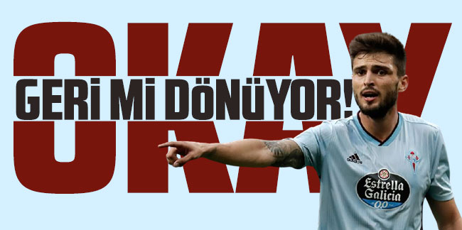 Okay Yokuşlu Trabzonspor'a mı geliyor!