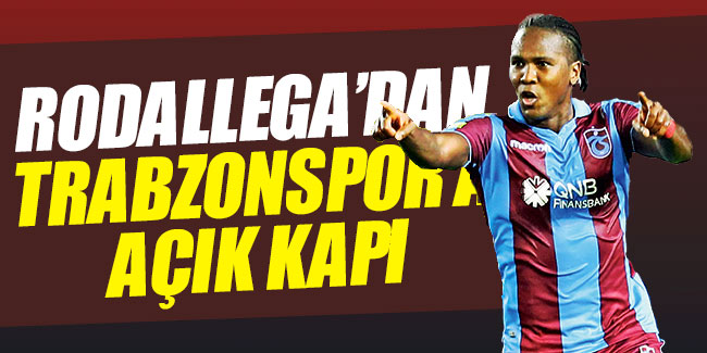 Rodallega'dan Trabzonspor'a açık kapı!   