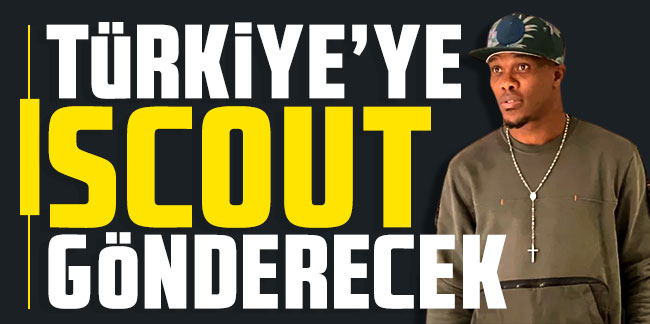 Nwakaeme'den olay girişim! Türkiye'ye scout gönderecek