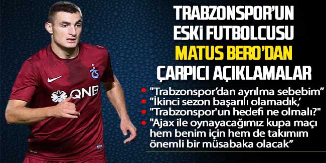 Matus Bero: Trabzonspor taraftarını asla unutamam