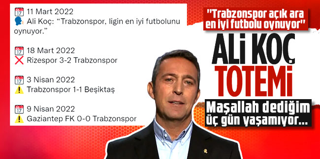Ali Koç'un Trabzonspor totemi! Maşallah dediği üç gün yaşamıyor...