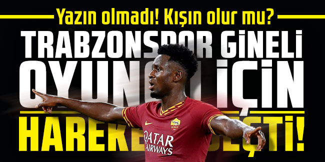 Yazın olmadı! Kışın olur mu? Trabzonspor, Gineli oyuncu için harekete geçti!