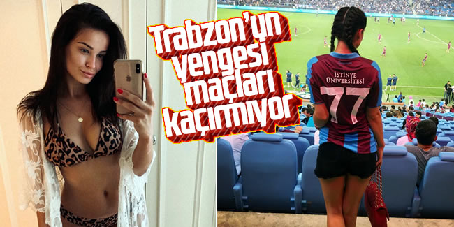 Katerina Provaznikova Trabzonspor'un maçlarını kaçırmıyor	