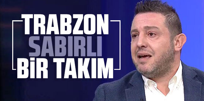 Nihat Kahveci: Trabzonspor sabırlı bir takım