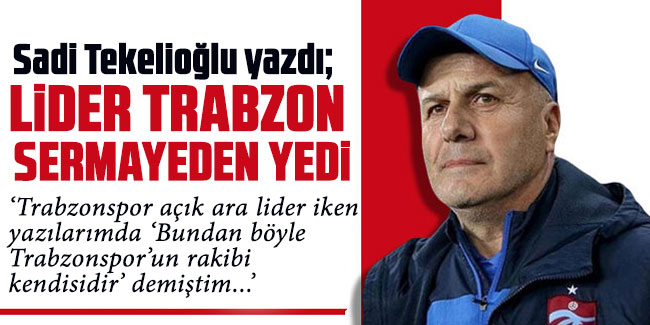 Lider Trabzon sermayeden yedi