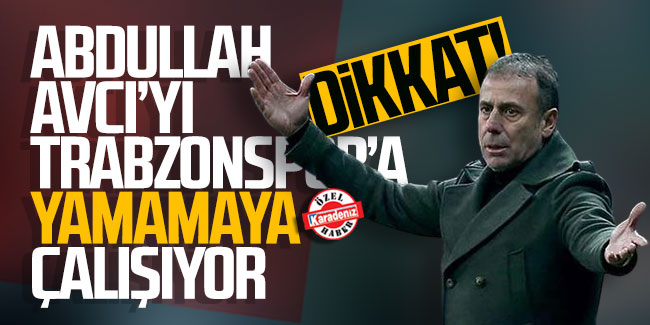Dikkat! Birileri Beşiktaş’ın kovduğu Abdullah Avcı’yı Trabzonspor’a yamamaya çalışıyor!