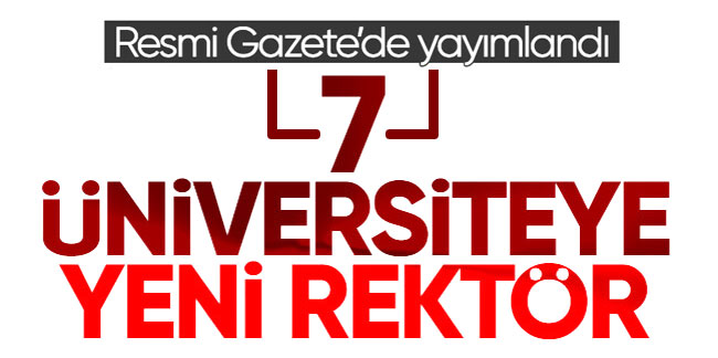 Karar Resmi Gazete'de: 7 üniversiteye rektör atandı