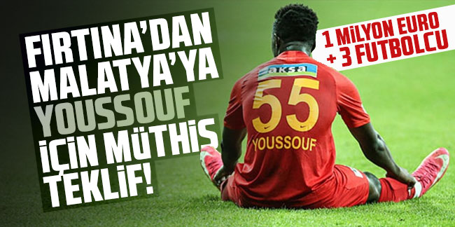 Fırtına’dan Malatya’ya Youssouf için müthiş teklif! 1 milyon euro + 3 futbolcu