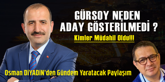 Osman Diyadin 'Gürsoy'a Yanlış Yapıldı'