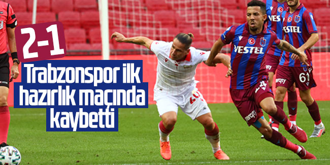 Trabzonspor ilk hazırlık maçında kaybetti